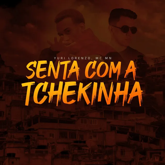 Senta Com a Tchekinha