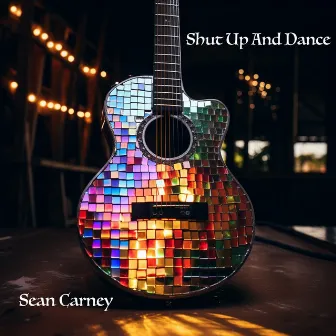 Shut up and Dance by Sean Carney