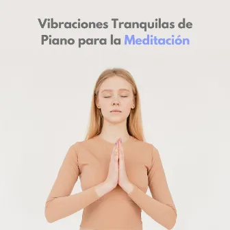 Vibraciones Tranquilas De Piano Para La Meditación by Jazz clásico tranquilo