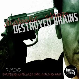 Destroyed Brains by Diabolic Shop