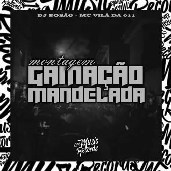 Montagem Gamação Mandelada by DJ BOSÃO