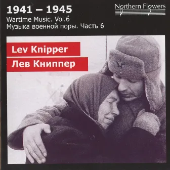 1941-1945: Wartime Music, Vol. 6 by Lev Knipper