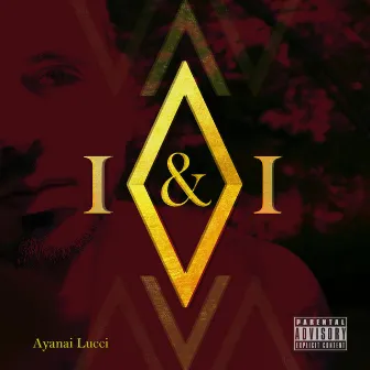 I&I by Ayanai Lucci