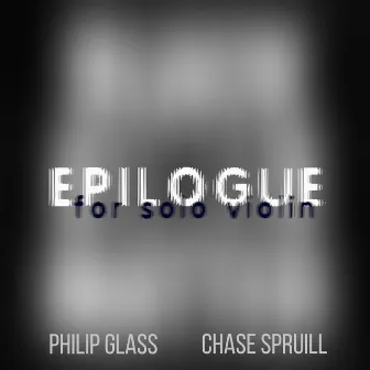 Philip Glass: Epilogue for Solo Violin by Chase Spruill