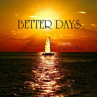 Better Days by Darcel Blue