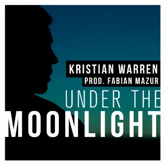 Under the Moonlight by Kristian Warren