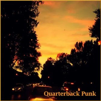 Your City is Built for Cars by Quarterback Punk