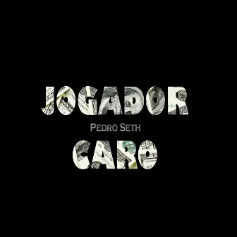 Jogador Caro by Pedro Seth