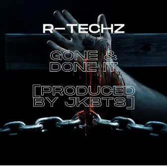 Gone & Done It by R-Techz