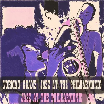 Norman Granz' Jazz At the Philharmonic (The Jazz Jam Session - Remastered) by Jazz At The Philharmonic