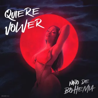 Quiere Volver by Niño de Bohemia