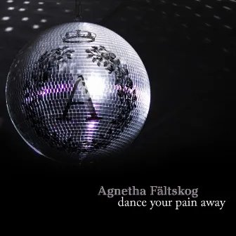 Dance Your Pain Away by Agnetha Fältskog