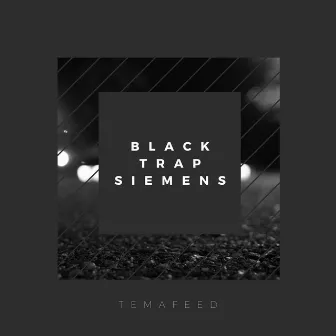 Black Trap Siemens by temafeed