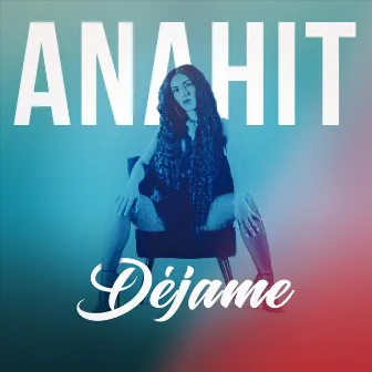 Déjame by Anahit