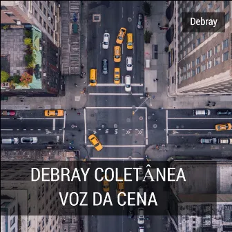 Debray Coletânea Voz Da Cena by Debray