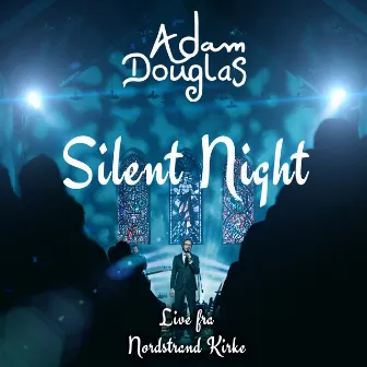 Silent Night (Live Fra Nordstrand Kirke) by Adam Douglas