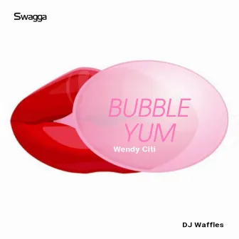 Bubble Yum by Wendy Citi