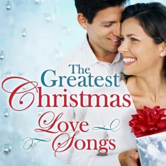 The Greatest Christmas Love Songs by Mistletoe Singers