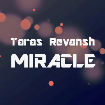 Miracle by Taras Revansh