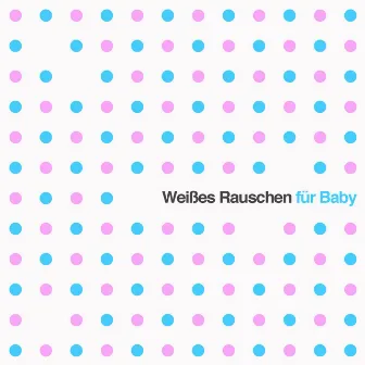 Weißes Rauschen für Baby: Sanfte Klänge für Neugeborene Um Schlaf Zu Unterstützen by Weißes Rauschen Forschung