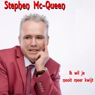 Ik Wil Je Nooit Meer Kwijt by Stephen McQueen