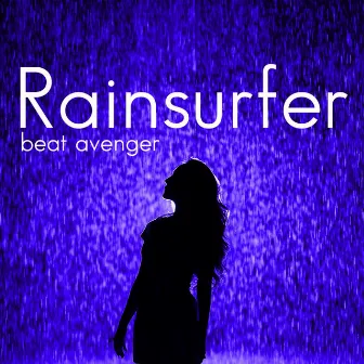 Rainsurfer by Beat Avenger