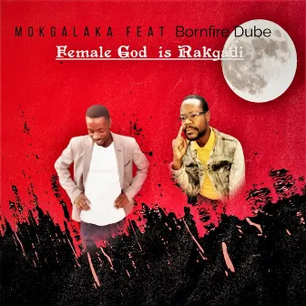 Female God Is Rakgadi by MOKGALAKA