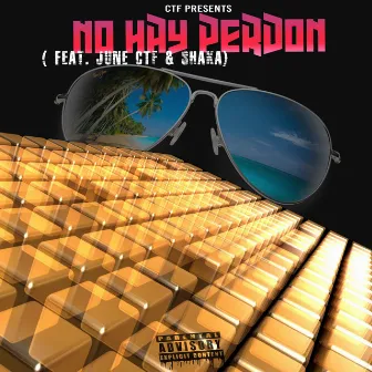 No Hay Perdon by C.T.F.