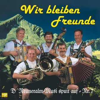 D' Neuneralm Musi spuit auf - Nr. 7 - Wir bleiben Freunde by D'Neuneralm Musi