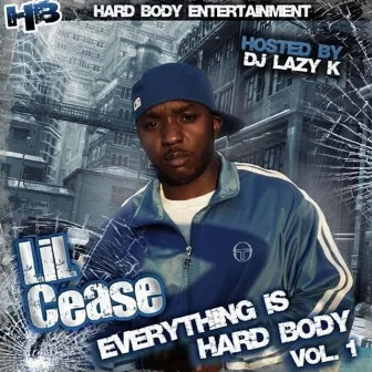 Everything is Hardbody Vol. 1 by Lil' Cease