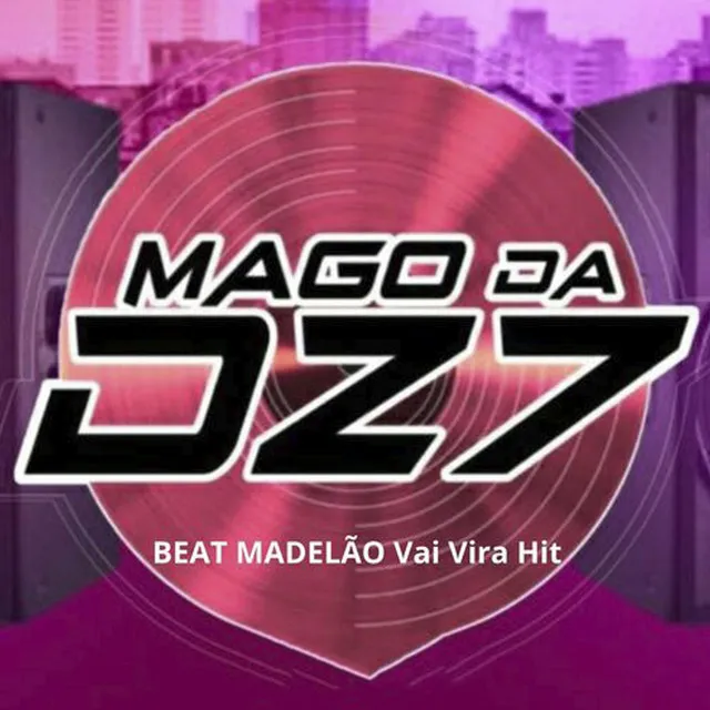 Mago da Dz7 Beat Madelão Vai Vira Hit (feat. MAGO DA DZ7 & MC LIPEX)