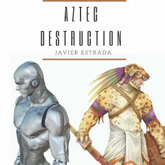 Aztec Destruction by Javier Estrada