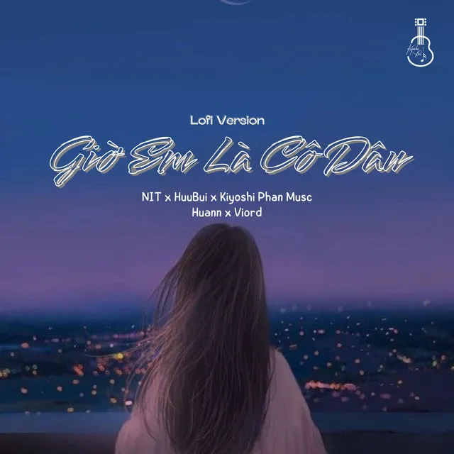 Giờ Em Là Cô Dâu - Lofi Version