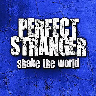 Shake the World by Perfect Stranger