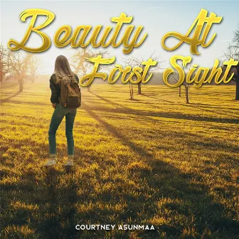 Beauty at First Sight by Courtney Asunmaa