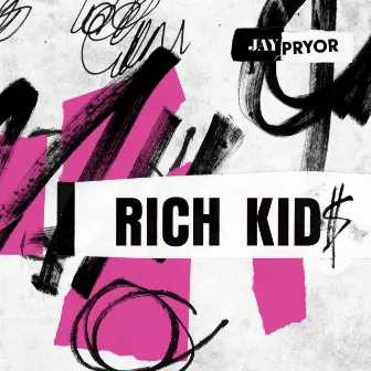 Rich Kid$ by Jay Pryor