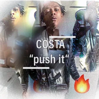 PUSH IT by Costa