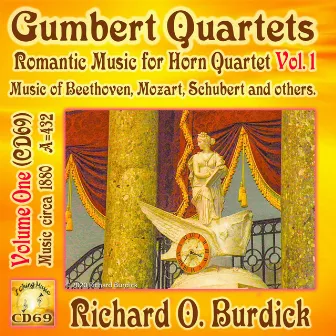 CD69: Gumpert Quartets vol. 1 Romantic Music for Horn Quartet by Richard O. Burdick