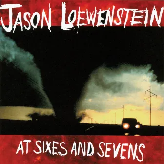 At Sixes And Sevens by Jason Loewenstein