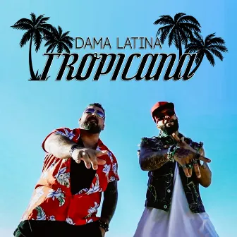 Tropicana (Radio Edit) by Dama Latina