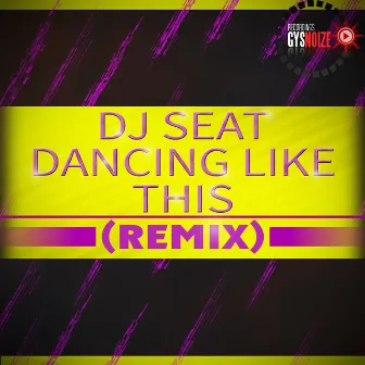 Dancing Like This by DJ Seat