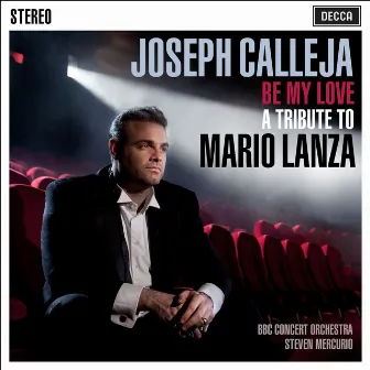 Be My Love - A Tribute To Mario Lanza by Joseph Calleja