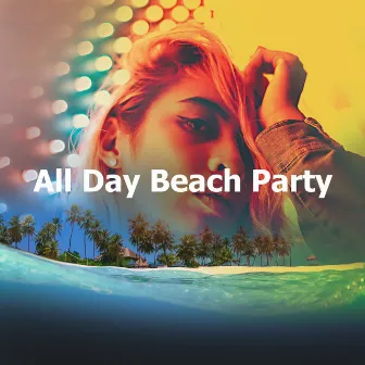 All Day Beach Party by Beach Party Ibiza Music Specialists