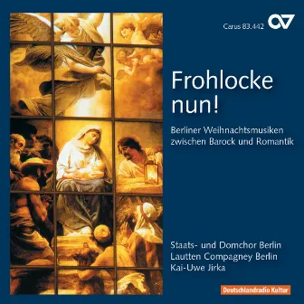 Frohlocke nun. Berliner Weihnachtsmusiken zwischen Barock und Romantik by Johann Friedrich Agricola