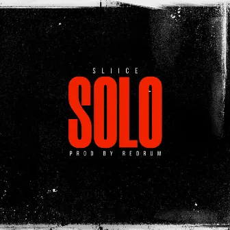 Solo (Freestyle) by Sliice