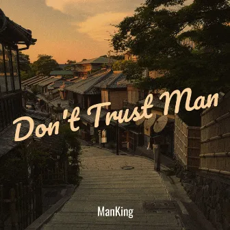 Don't Trust Man by Manking