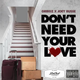 Don't Need Your Love by Joey Busse