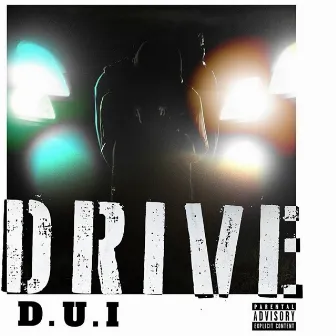 D.U.I by Drive