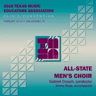 2016 Texas Music Educators Association (TMEA): All-State Men's Choir (Live) by Denise Eaton