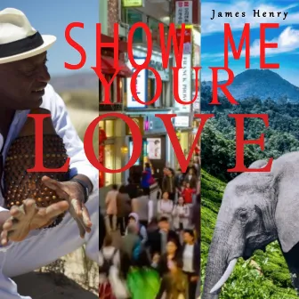 Show me some love by James Henry